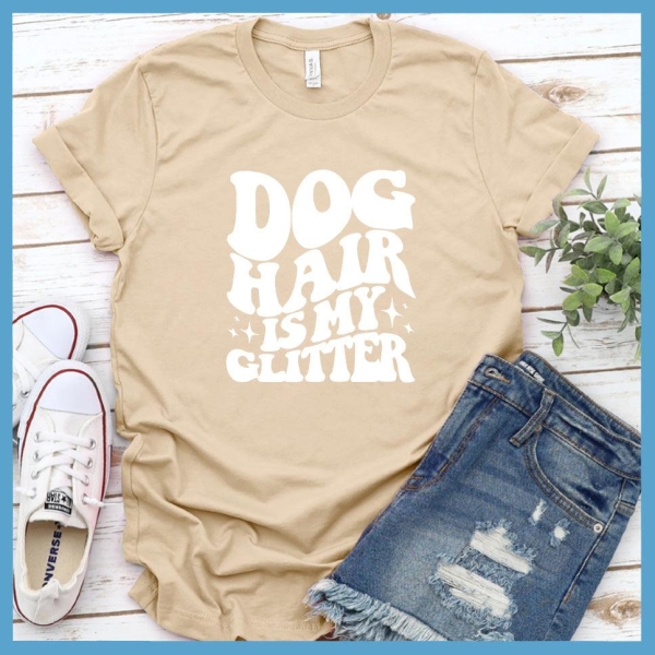 Dog Hair Is My Glitter Wavy Version T-Shirt_2961