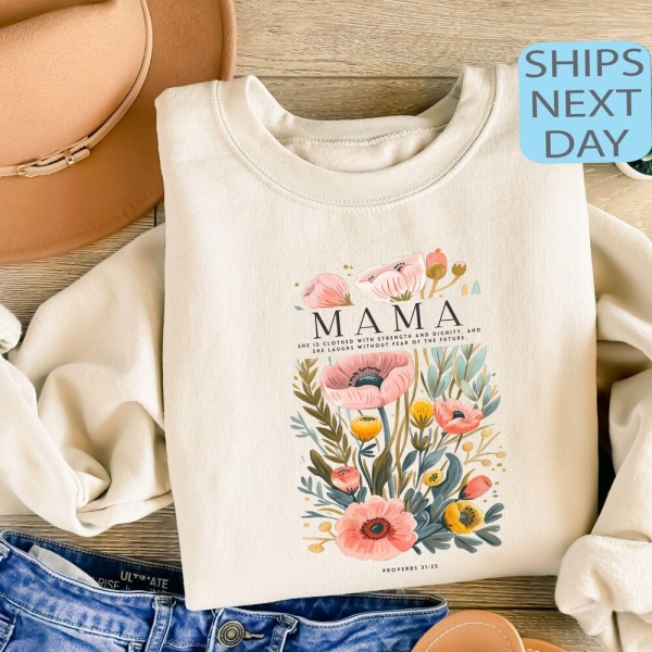 Floral Christian Mom Sweatshirt & Hoodie, Inspirational Mom Gift Sweatshirt, Mother's Day Gift, Cute Bible Verse Proverbs 31:25 Gifts